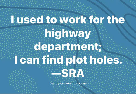 I used to work for the highway department; I can find plot holes. -SRA